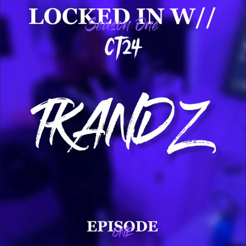 Locked In - TKandz, CT24