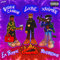 Ex Trippin’ (feat. $teven Cannon & Xanman)(prod. by Eddie)