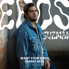 Eros Guzmán - Want Your Body
