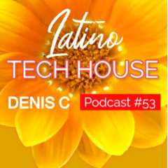 Latino Tech House (Podcast #53) - @denis_c.dj - Novembre 2024