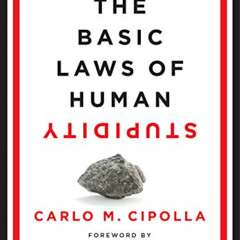 Access KINDLE 📌 The Basic Laws of Human Stupidity by  Carlo M. Cipolla &  Nassim Nic
