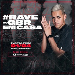 SET RAVE DO GBR EM CASA