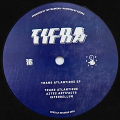 Tifra - Trans Atlantique EP (GST16)