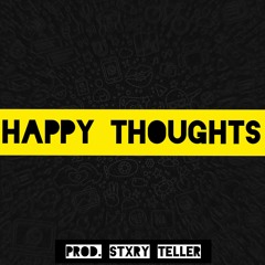 HAPPY THOUGHTS (prod. Stxry Teller)