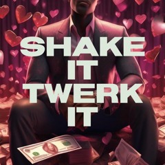 Shake It Twerk It