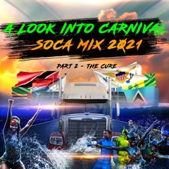 DJ Fresh - A Look Into Carnival (SOCA MIX 2021) PT 2 - THE CURE  @_DJFRESH