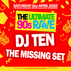 DJ Ten - The Ultimate 90s Rave - The Missing Set [Apr 2022]