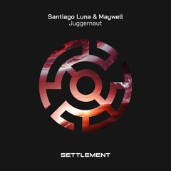 Santiago Luna & Maywell - Juggernaut (Original Mix)