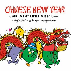 [Read] EBOOK EPUB KINDLE PDF Chinese New Year: A Mr. Men Little Miss Book (Mr. Men and Little Miss)