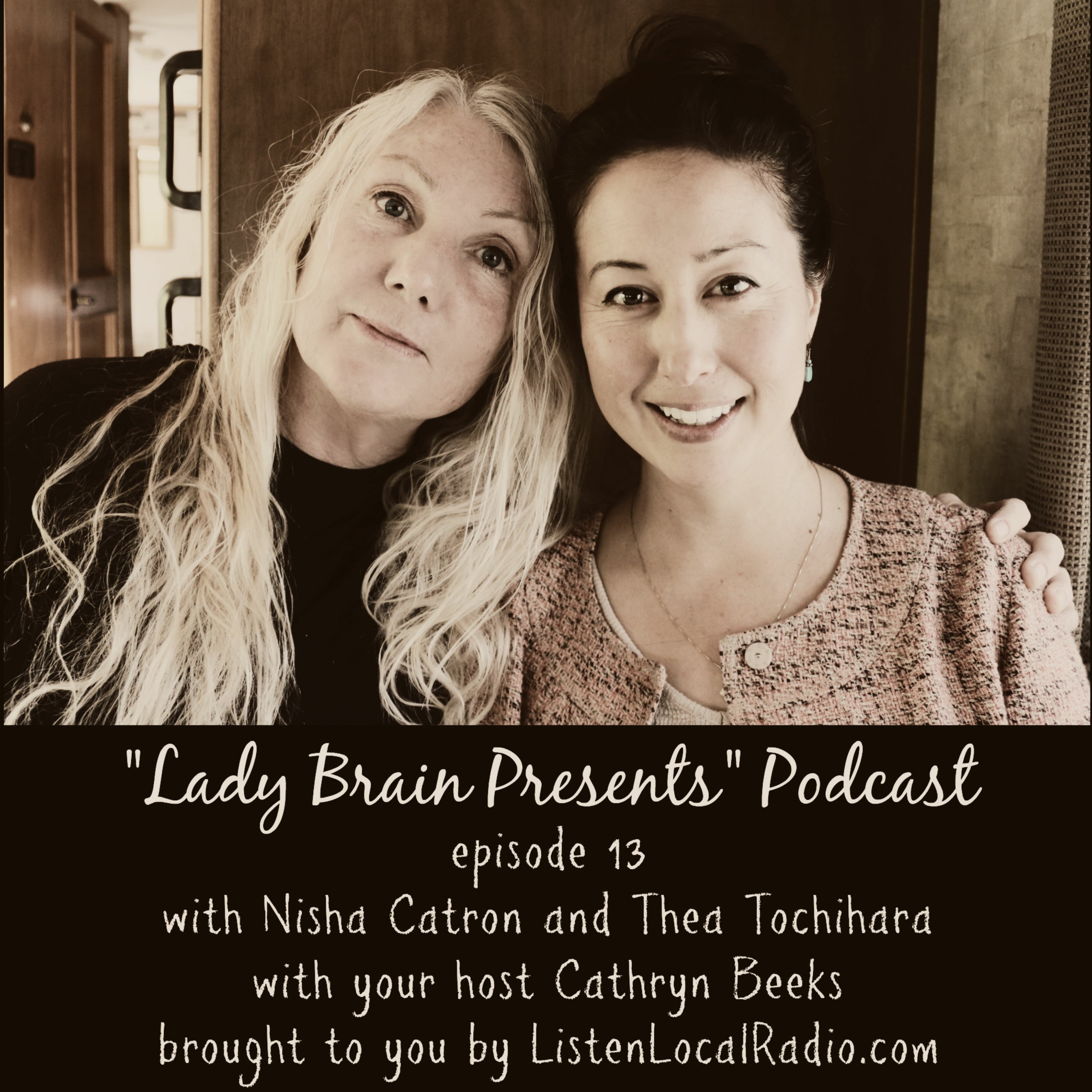 "Lady Brain Presents" episode 13 with Nisha Catron and Thea Tochihara 3 12 20 episode artwork