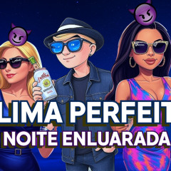 CLIMA PERFEITO NOITE ENLUARADA (MONTAGEM BAILÃO) A Mais Tocada do TikTok | AfroLatão | Mc Jhey, Mc Nito, DJ Pollito