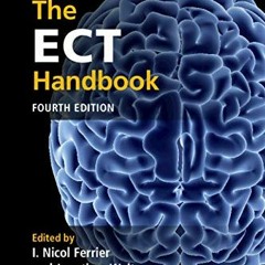 Access KINDLE PDF EBOOK EPUB The ECT Handbook by  I. Nicol Ferrier &  Jonathan Waite 🗃️