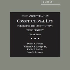 ACCESS [KINDLE PDF EBOOK EPUB] Cases and Materials on Constitutional Law, Themes for the Constitutio