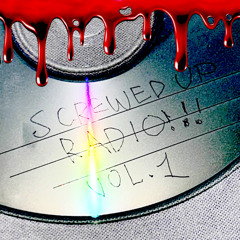 SCREWED UP RADIO // VOL. 1