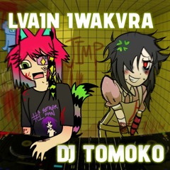 Lvain Iwakvra VS DJ TOMOKO - Be the Vil-Lain