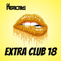 Extra Club 18 (Mixed by Dj Reactive)