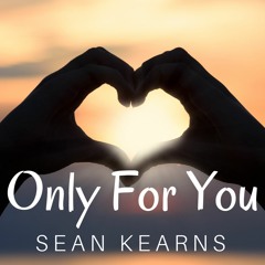 Sean Kearns - Only For You