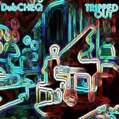Tripped Out