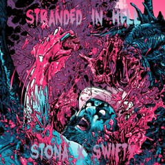 Stranded in Hell | Stona x Swifty