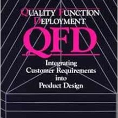 [DOWNLOAD] KINDLE 📔 Quality Function Deployment (c): Integrating Customer Requiremen
