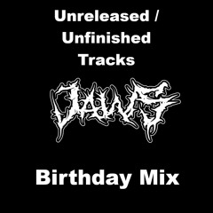 Unreleased / Unfinished Tracks [Birthday Mix]