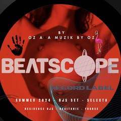 [Summer 2024] BEATSCOPE By Oz aka Muzik By Oz