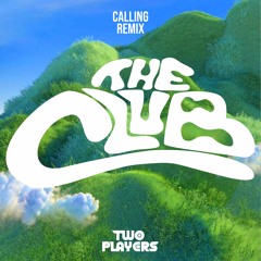 CALLING (TWO PLAYERS REMIX)
