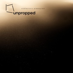 unpropped - Oldfactory Pleasures [Unpropped Music]