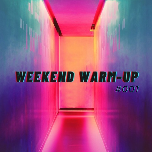 weekend warm-up