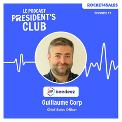 President's Club - Le Sales Playbook X Guillaume Corp - CSO chez Beedeez