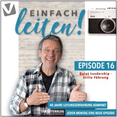 16_Einfach Leiten - Quiet Leadership - Stille Führung