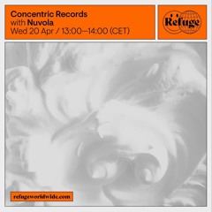 CONCENTRIC RECORDS --> REFUGE WORLDWIDE - KISMET 15 - NUVOLA [20.04.22]