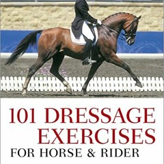 GET EBOOK 📋 101 Dressage Exercises for Horse & Rider (Read & Ride) by  Jec Aristotle