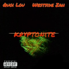 Quoi L.O.U x Westside Zah - KRYPTONITE