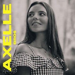 Bros (Axelle Remix)