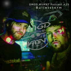 DMGD MVMNT Podcast #25 by Bulletstorm