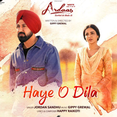 Haye O Dila Jordan Sandhu