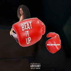 Beat It Up prod. Bem (@Rrichfoever)