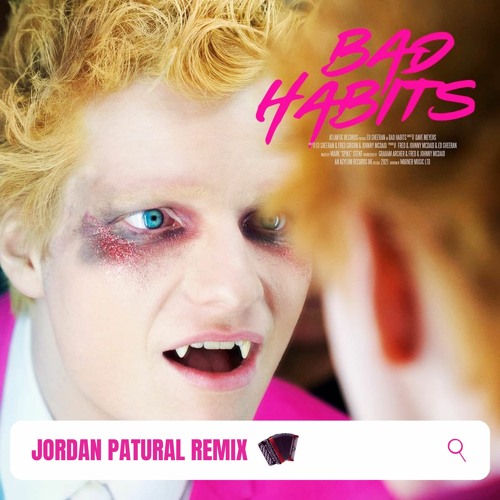 Stream Ed Sheeran Bad Habits Jordan Patural Remix FILTERED FOR COPYRIGHTS I FREE DOWNLOAD by Jordan Patural Listen online for free on SoundCloud