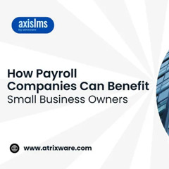 How Payroll Companies Can Benefit Small Business Owners