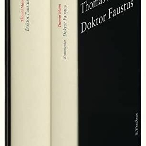 (PDF/DOWNLOAD) Doktor Faustus. Große kommentierte Frankfurter Ausgabe: Das Leben des