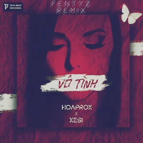 [DEMO] Vô tình - Xesi x Hoaprox (Fentyz remix)