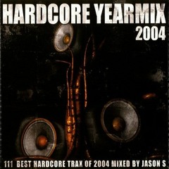 Hardcore Yearmix 2004 - mixed by Jason S
