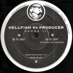 Hellfish vs. Producer - Do Ya Like (DJ Producer's The Champ Remix)