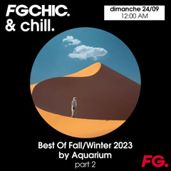 FG CHIC & CHILL MIX BEST OF FALL/WINTER 2023 BY AQUARIUM