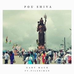 Pou Shiva - Feat. Pilgriman