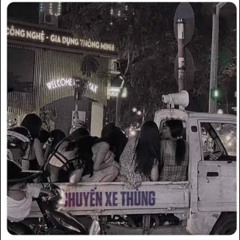 CHUYẾN XE THÙNG - Tuấn Con