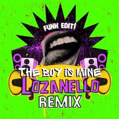 The Boy Is Mine - LOZANELLO (Remix)