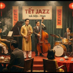 Liên Khúc Nhạc Tết Jazz Việt Nam 2026  Jazz Việt Vol.1