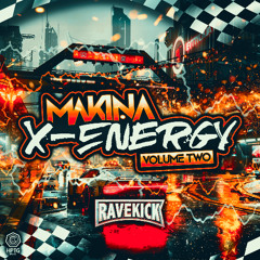 Ravekick presents Makina X-Energy Vol. 2 [XFD]